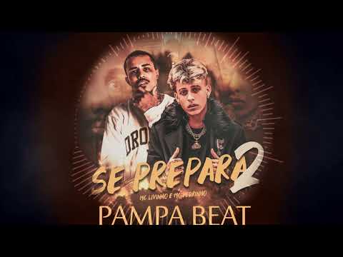 Se prepara 2 - Mc livinho e Mc Pedrinho (Pampa Beat Remix)