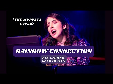 "The Rainbow Connection" - The Muppets (LIVE in NYC - Cover by Liz Lieber)