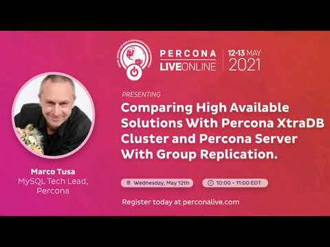 Marco Tusa Comparing High Available Solutions With Percona XtraDB Cluster and Percona Server