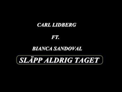 Carl Lidberg Ft. Bianca Sandoval - Släpp Aldrig Taget (Prod. Titp)