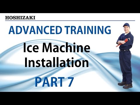 Hoshizaki Advanced Training - Ice Machine Installation | Part 7