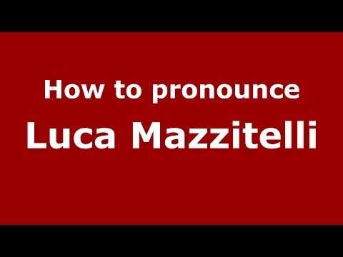 How to pronounce Luca Mazzitelli (Italian/Italy)  - PronounceNames.com