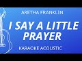 I Say A Little Prayer - Aretha Franklin (Karaoke Acoustic Guitar)