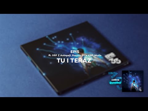 Epis ft. OŚF z Autopsji, Ponczo DYM KNF, Murlo - Tu i teraz (Prod. Phono CoZaBit)