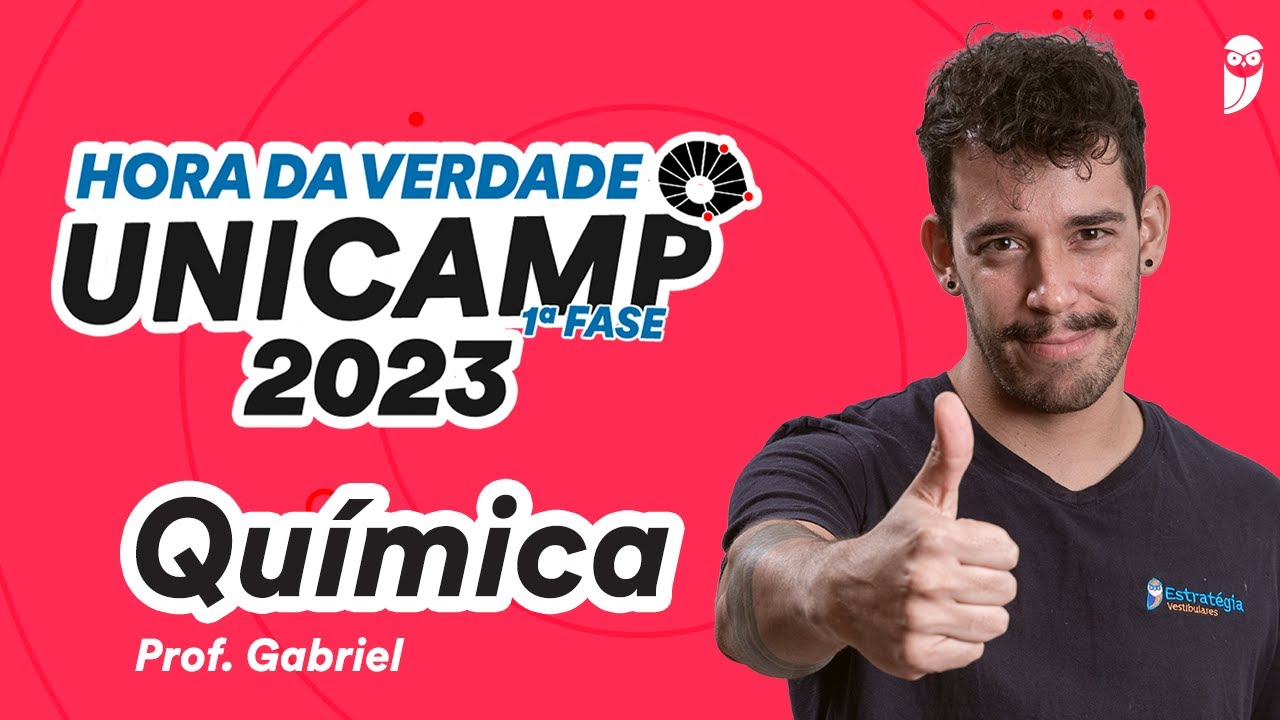 Química - Hora da Verdade UNICAMP 2023 - Prof. Gabriel Prazeres