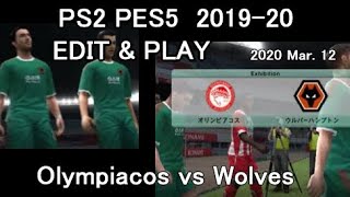 PES 5 2019-20 Olympiacos vs Wolves  EDIT & PLAY