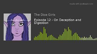 Episode 12 - On Deception and Digestion