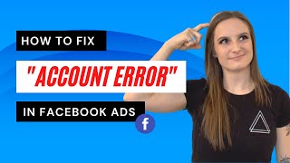 "Account Error" Facebook Ads Manger (How To Fix It Immediately)