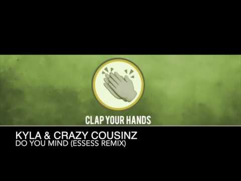 Kyla & Crazy Cousinz - Do You Mind (essess Remix)