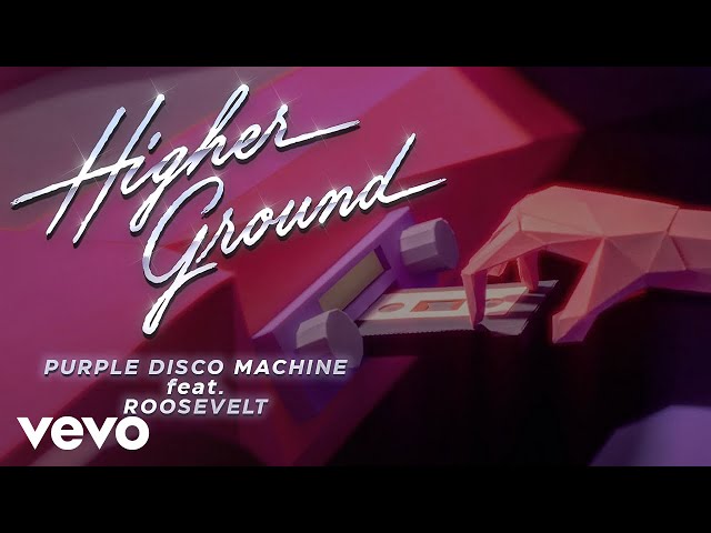 Higher Ground von Purple Disco Machine ((jetzt ansehen))