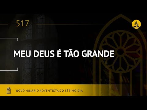 Novo Hinário Adventista • Hino 517 • Meu Deus é Tão Grande • (Lyrics) • Infantil