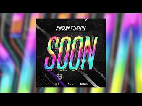 Soundland x Timebelle - Soon | Official Audio