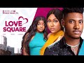 LOVE SQUARE- LATEST NIGERIAN MOVIE