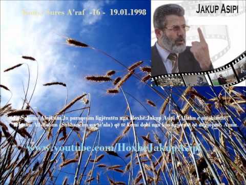 Kom.i Sures A'raf - 16 -19.01.1998- Hoxhë:Jakup Asipi (Allahu e mëshiroftë!)