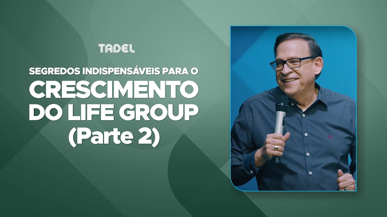 Treinamento | Segredos Indispensáveis para o Crescimento do Life Group (Parte 2) // Abe Huber