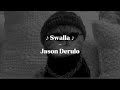 jason derulo - Swalla ft nicki minaj, ty dolla sign//slowed//reverb