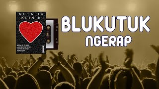 Download lagu ALBUM METALIK KLINIK 1 -BLUKUTUK-NGERAP (LYRIC) mp3