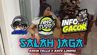 Download lagu DJ SALAH JAGA (REVIN TALLO X ANTO LINOME) NIKO STYLE mp3