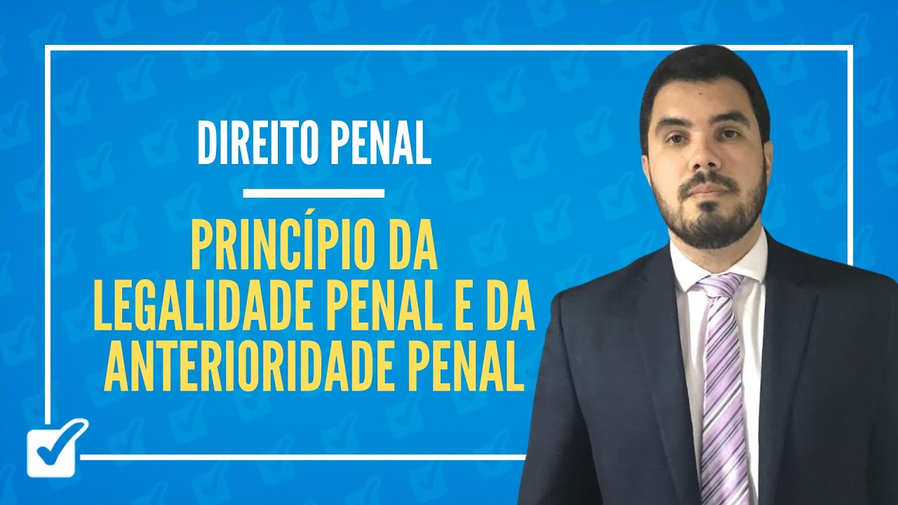 01.01. Aula do Princípio da Legalidade Penal e da Anterioridade Penal (Direito Penal)