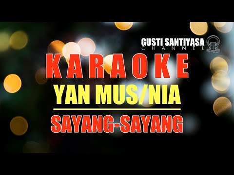 Sayang-Sayang Yan Mus ft. Nia Prasetya Sari | Lagu Bali Karaoke Tanpa Vokal