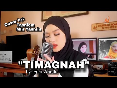 TIMAGNAH|BY; FREN ATIULLA|COVER SONG by Min Yasmin