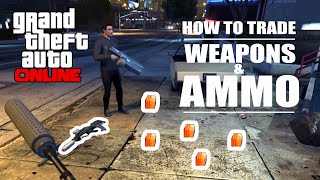 How To Trade / Drop Weapons & Ammo in GTA Online