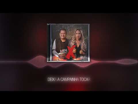 Deixa A Compainha Tocar - Banda X