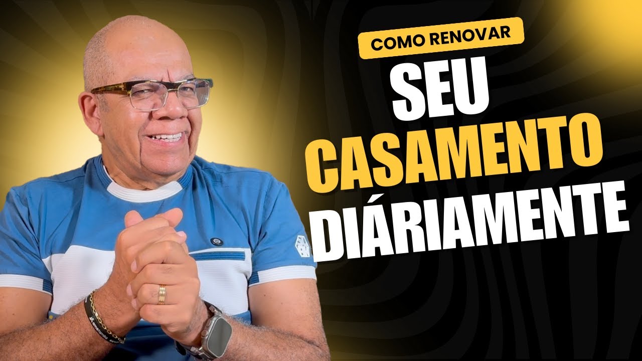 Como Renovar Seu Casamento Diariamente | Pr. Josué Gonçalves