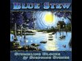 Blue Stew - Bringing Home the Blues