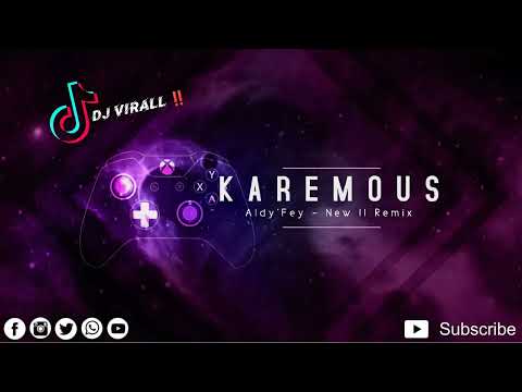 DJ VIRALL ‼️ KAREMOUS (Aldy Fey) New !! Remix 2024