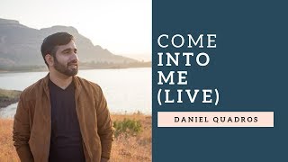 Come Into Me (Live) - Daniel Quadros