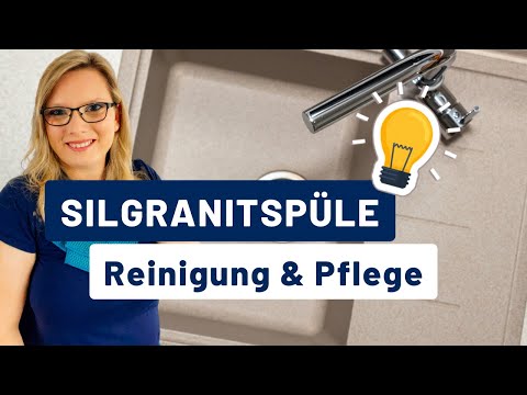 Silgranitspüle - Reinigung und Pflege - Tipps & Tricks