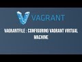 Part 3 Vagrantfile Configuring Your Virtual Machine