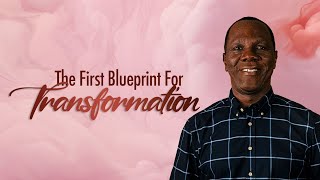 THE FIRST BLUEPRINT FOR TRANSFORMATION