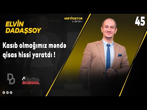 Elvin Dadaşsoy | Kasıb olmağımız məndə qisas hissi yaratdı !