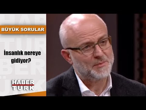 Büyük Sorular - 2 Aralık 2018 (İnsanlık nereye gidiyor?)