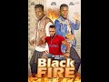 BLACK FIRE FULL MOVIE (Tony Mkongo)
