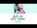 Adele When We Were Young Cover By Taeyeon Lyrics