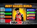 *NEW* BEST GUARD BUILD IS THE BEST BUILD IN NBA 2K23! GAMEBREAKING BEST BUILD IN NBA 2K23!
