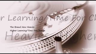 The Brand New Heavies ~ Higher Learning/Time For Change