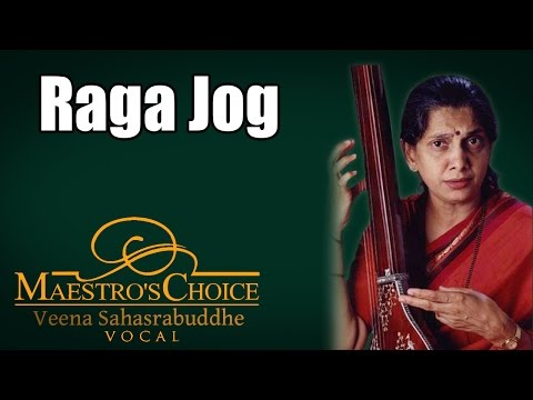 Raga Jog- Veena Sahasrabuddhe  (Album: Maestro's Choice )