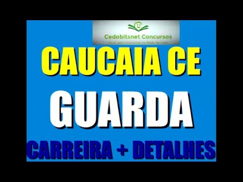 GUARDA MUNICIPAL CAUCAIA CE CONCURSO PÚBLICO PLANO CARREIRA GANHOS VANTAGENS BENEFÍCIOS PREFEITURA C