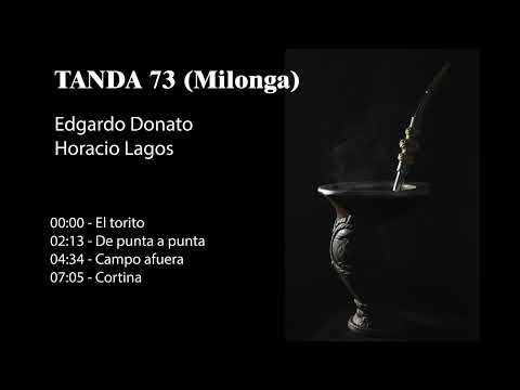 Tanda 73 (Milonga) - Edgardo Donato - Horacio Lagos