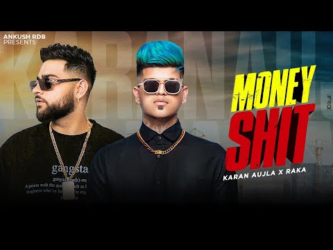RAKA x KARAN AUJLA | Money Shit (Full Video Song 2024) | Ankush Rdb | Controversy