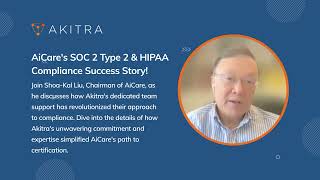 Akitra's Blueprint for Customer Success: How AiCare Achieved SOC 2 Type II and HIPAA Compliance