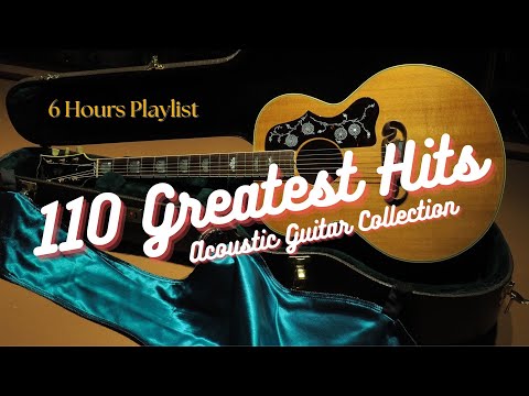110 Acoustic Guitar Covers – Relaxing & Study Music (6 Hours Playlist)