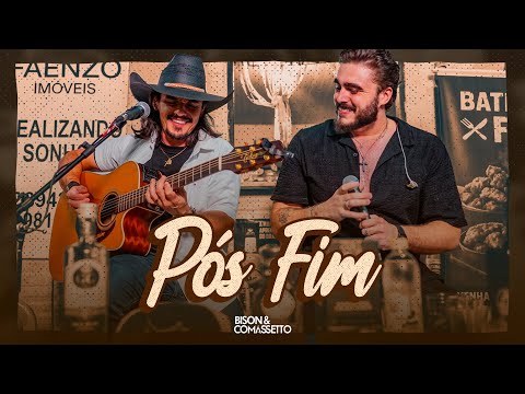 Pós Fim - Bison e Comassetto