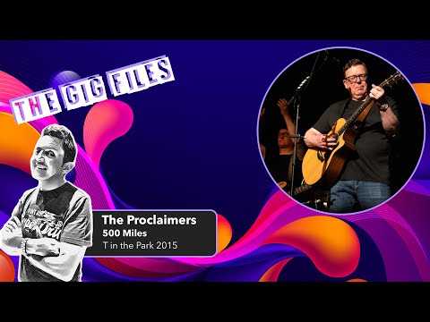 The Proclaimers - 500 Miles (Live at T in the Park)
