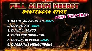 Download lagu DJ BANTENGAN VIRAL FULL ALBUM TERBARU | DJ LINTANG ASMORO, DJ HOLIDAY | FULL MBEROT mp3