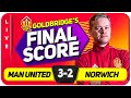 GOLDBRIDGE! MANCHESTER UNITED 3-2 NORWICH Match Reaction